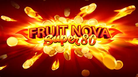 Fruit Super Nova 80 Slot - Play Online